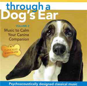 Lisa Spector - Through A Dog's Ear Volume 2 (Music To Calm Your Canine Comp ...