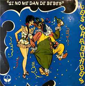 Los Graduados  - Si No Me Dan De Beber