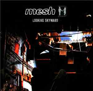 Mesh  - Looking Skyward