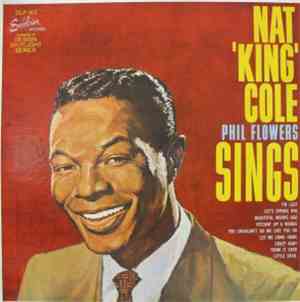 Nat King Cole / Phil Flowers - Sings
