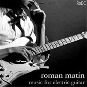 Roman Matin - Music For Electric Guitar