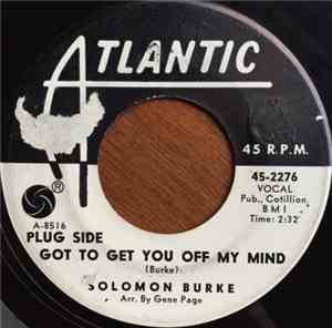 Solomon Burke - Got To Get You Off My Mind / Peepin'