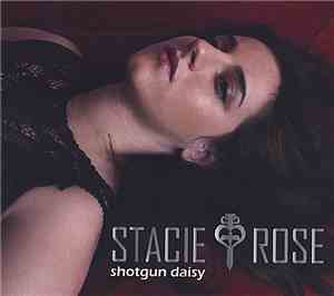 Stacie Rose - Shotgun Daisy