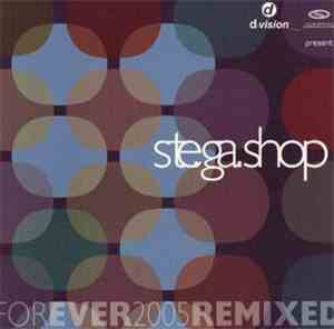 Ste.Ga.Shop - Forever 2005 (Remixed)