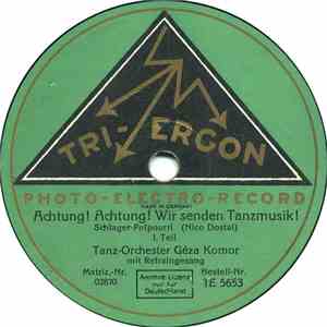 Tanz-Orchester Géza Komor - Achtung! Achtung! Wir Senden Tanzmusik!