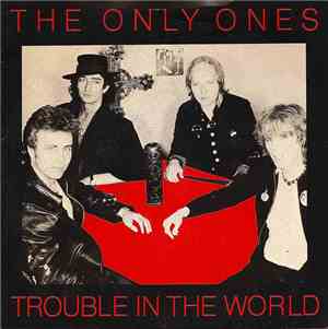 The Only Ones - Trouble In The World