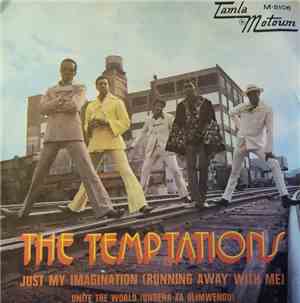 The Temptations - Just My Imagination (Running Away With Me) / Unite The Wo ...