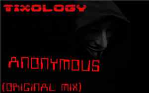 Tixology - Anonymous (Original Mix)