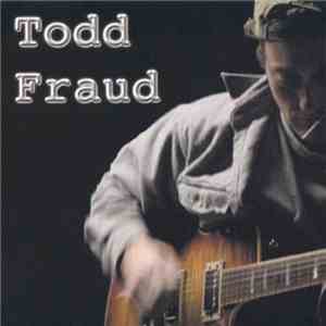 Todd Fraud - You Don't Even Know