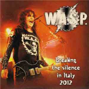 W.A.S.P. - Breaking The Silence In Italy 2012