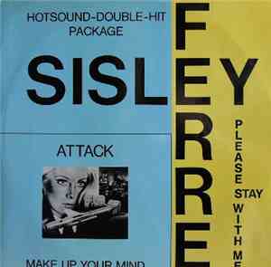 Attack  / Sisley Ferré - Make Up Your Mind / Please Stay With Me