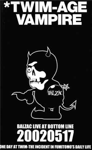 Balzac - TWIM-Age Vampire 20020517 Live At Bottom Line