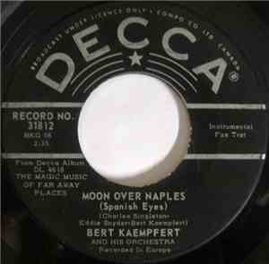 Bert Kaempfert And His Orchestra - Moon Over Naples (Spanish Eyes) / The Mo ...