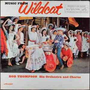 Bob Thompson His Orchestra And Chorus - Music From Wildcat