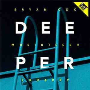 Bryan Cox, Musikiller & Squarry - Deeper