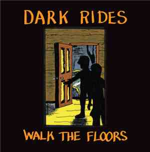 Dark Rides - Walk The Floors