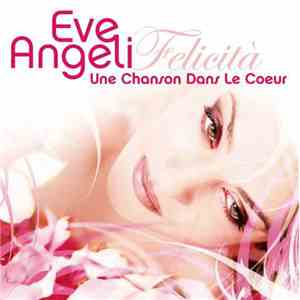 Eve Angeli - Une Chanson Dans Le Coeur (Felicità)