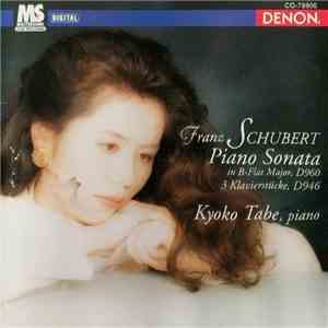 Franz Schubert - Kyoko Tabe - Piano Sonata; 3 Klavierstücke
