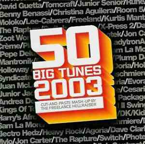 Freelance Hellraiser - 50 Big Tunes 2003