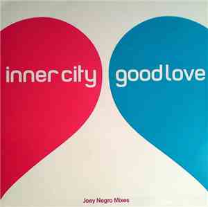 Inner City - Good Love (Joey Negro Mixes)