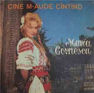 Maria Cornescu - Cine M-aude Cîntînd