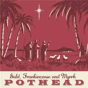 Pothead - Gold, Frankincense And Myrrh