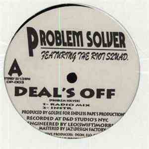 Problem Solver Featuring The Riot Squad  - Deal's Off