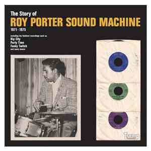 Roy Porter Sound Machine - The Story Of Roy Porter Sound Machine 1971-1975