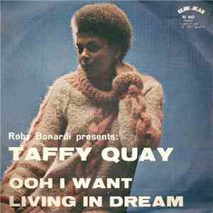 Taffy Quay - Ooh, I Want You / Living In Dream