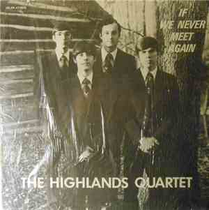 The Highlands Quartet - If We Never Meet Again