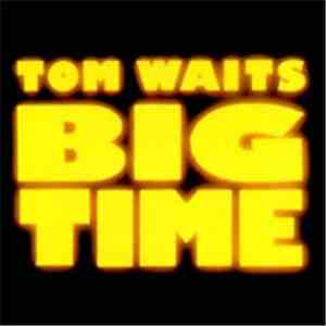 Tom Waits - Big Time