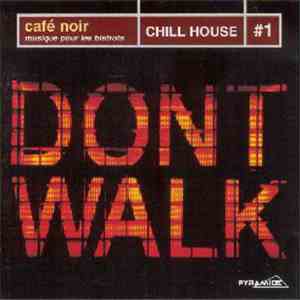 Various - Café Noir - Musique Pour Bistrots - Chill House #1