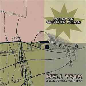 Various - Pickin' On Gretchen Wilson- Hell Yeah A Bluegrass Tribute