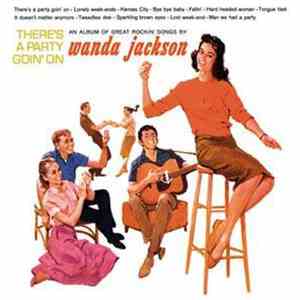 Wanda Jackson - There's A Party Goin' On