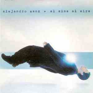 Alejandro Sanz - El Alma En El Aire