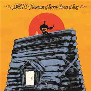 Amos Lee - Mountains Of Sorrow, Rivers Of Song