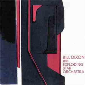 Bill Dixon with Exploding Star Orchestra - Bill Dixon With Exploding Star O ...