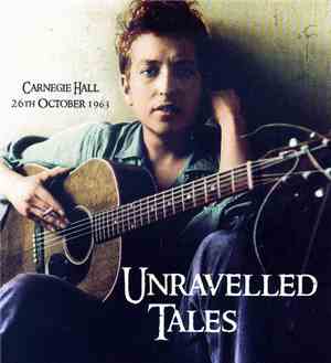 Bob Dylan - Unravelled Tales