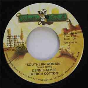 Dennis James  & High Cotton  - Southern Woman
