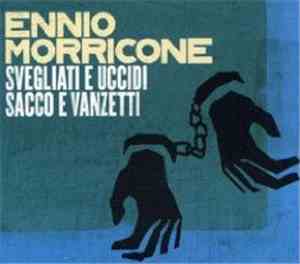 Ennio Morricone - Svegliati E Uccidi / Sacco E Vanzetti