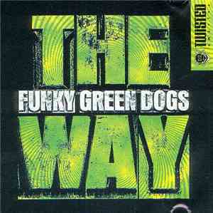 Funky Green Dogs - The Way (It's The Sound)