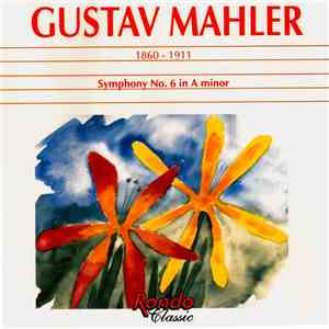 Gustav Mahler - Symphony No. 6 In A Minor