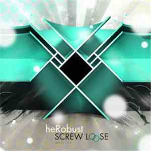heRobust - Screw Loose