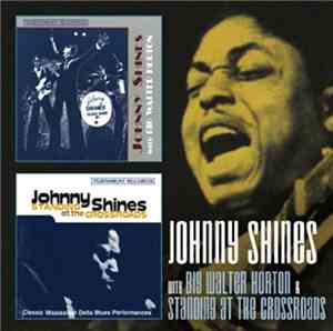 Johnny Shines - Johnny Shines With Big Walter Horton / Standing At The Cros ...