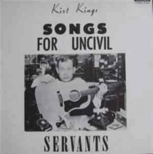 Kirt Kings - Songs For Uncivil Servants