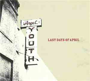 Last Days Of April - Angel Youth