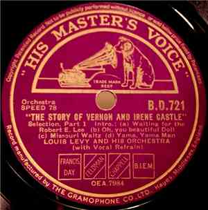 Louis Levy And His Orchestra - The Story Of Vernon And Irene Castle