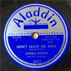 Lowell Fulson And His Orchestra - Don't Leave Me Baby / Chuck With The Boys
