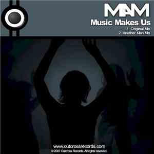 MAM  - Music Makes Us