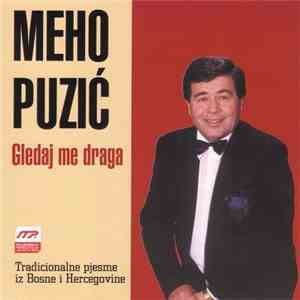 Meho Puzić - Gledaj Me Draga-Tradicionalne Pjesme Iz Bosne I Hercegovine